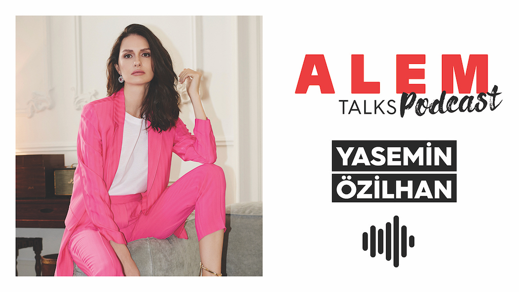 ALEM TALKS Podcast’lerinin ilk konuğu stil ikonu Yasemin Özilhan oldu.