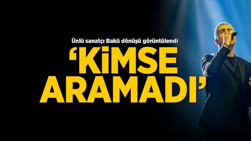 Özcan Deniz Bakü dönüşü görüntülendi! Duygusal kelamlar: Kimse aramadı