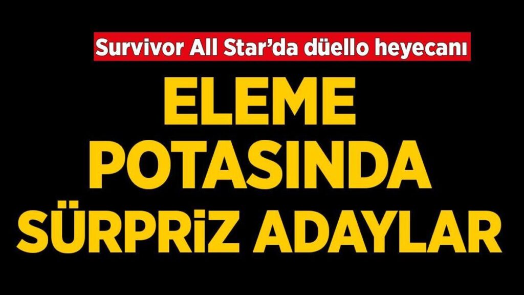 Survivor All Star’da eleme heyecanı! Potada argümanlı isimler var
