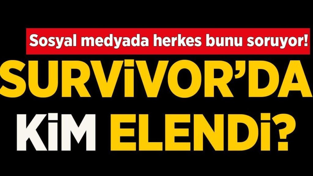 Toplumsal medyada gündem olan soru! Survivor’da kim elendi?