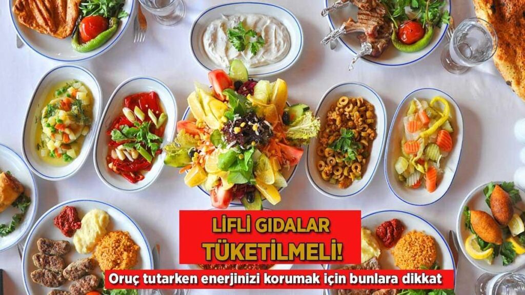 Lifli besinler tüketilmeli! Oruç tutarken gücünüzü korumak için bunlara dikkat edin