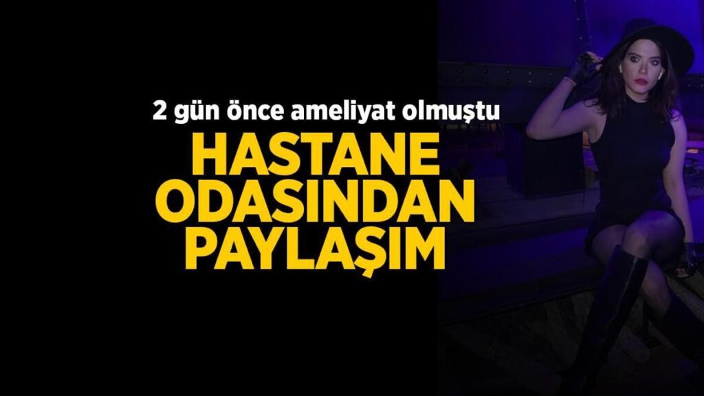 Feyza Civelek ameliyat olmuştu! Hastane odasından paylaşım