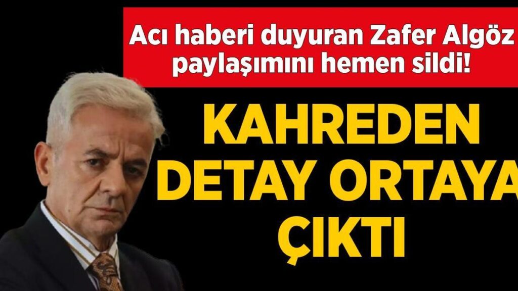 Şinasi Yurtsever’in mevt haberini duyurmuştu! Zafer Algöz’ün paylaşımını neden sildiği ortaya çıktı