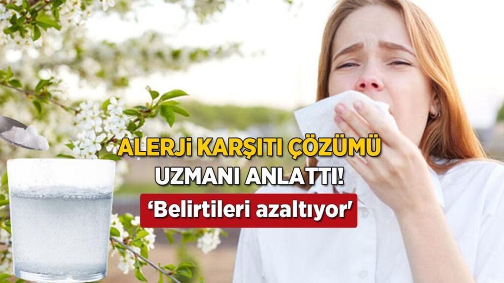 Bahar alerjisine tuzlu çözüm! Buzdolabında bekletmek yetiyor, deneyen yaşadı