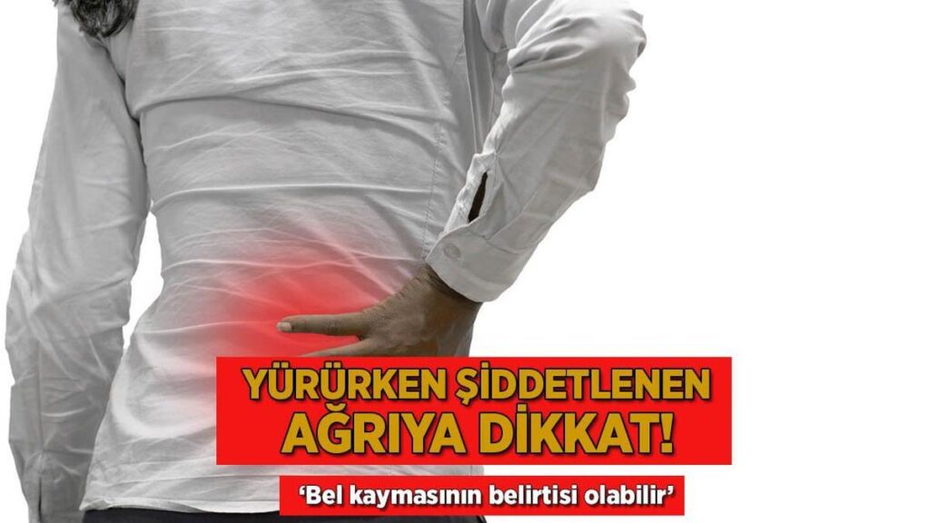 Yürürken şiddetlenen ağrıya dikkat! ‘Bel kaymasının belirtisi olabilir’