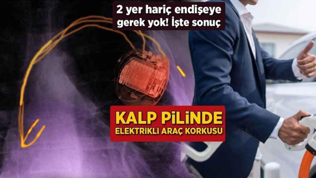 Kalp pilinde elektrikli araç korkusu! 2 yer hariç kaygıya gerek yok, işte sonuç